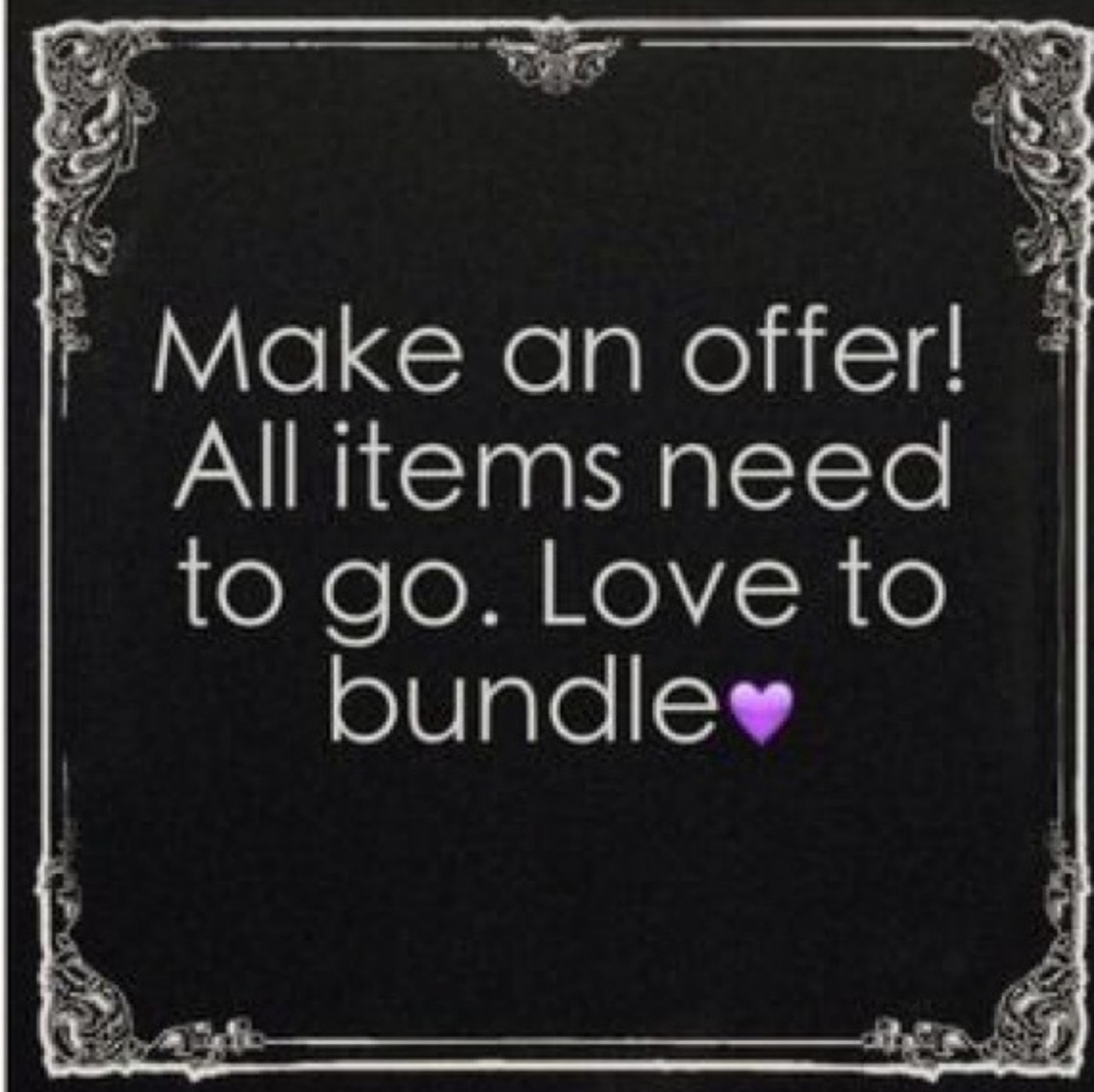 Make me an offer... All reasonable offers accepted